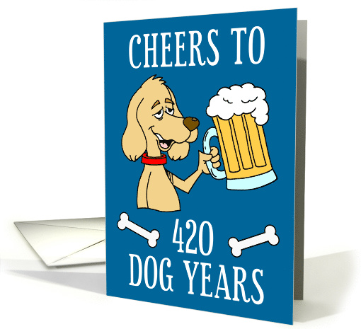 60th Birthday Cheers To 420 Dog Years card (1596126)