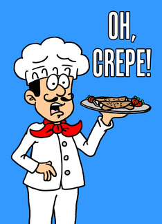 Oh Crepe Funny...