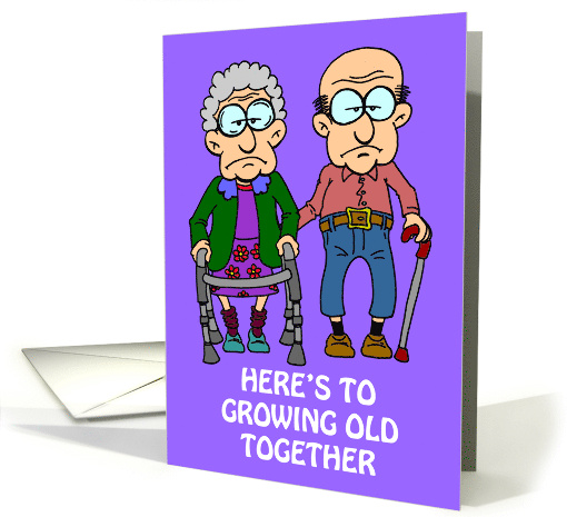 Spouse Anniversary Here's To Growing Old Together Cartoon Couple card