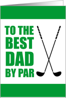 To The Best Dad By Par Golf Father’s Day card