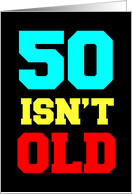50 Isn't Old....