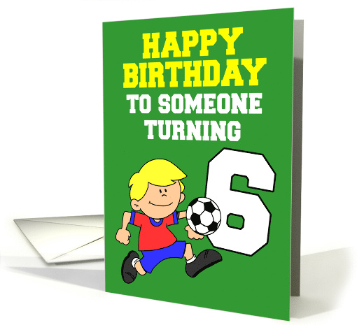 Soccer Player Birthday Turning 6 card (1830796)