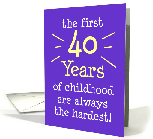 The First 40 Years Of Childhood Are Always The Hardest card (1833338)