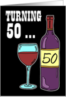 Turning 50 Wine 50th Birthday Pun card
