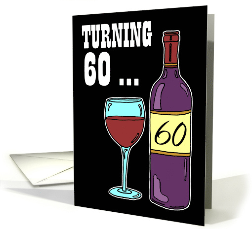 Turning 60 Wine 60th Birthday Pun card (1833712)