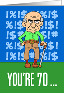 You’re 70 Grumpy Old Man Birthday card