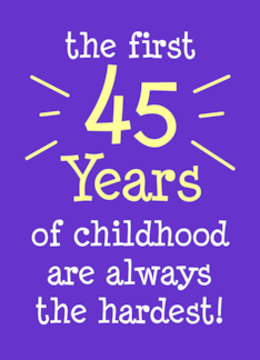 The First 45 Years...