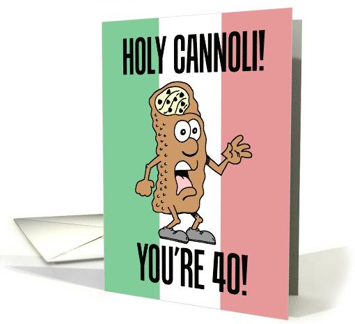 Holy Cannoli Italian Flag 40th Birthday card (1846616)