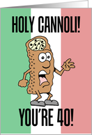 Holy Cannoli Italian Flag 40th Birthday card