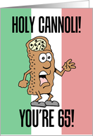 Holy Cannoli Italian Flag 65th Birthday card