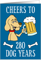40th Birthday Cheers To 280 Dog Years card