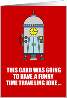 Time Traveling Joke Happy Birthday card