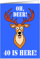 Oh Deer Funny Animal Pun 40th Birthday card