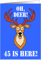 Oh Deer Funny Animal Pun 45th Birthday card