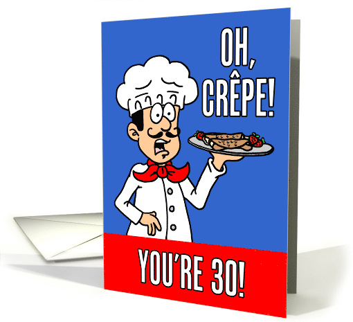 Oh Crepe You're 30 Pastry Pun card (1896490)