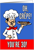 Oh Crepe You’re 30 Pastry Pun card