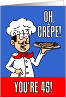 Oh Crepe You’re 45 Pastry Pun card