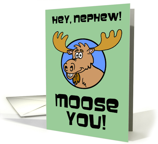 Nephew Miss You Moose You Animal Pun card (1933912)
