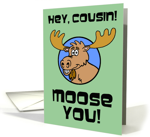 Cousin Miss You Moose You Animal Pun card (1933982)