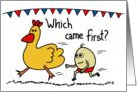 Chicken or Egg? - Which came first birthday card
