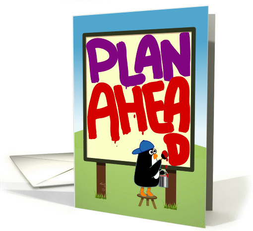 Plan Ahead - any occasion, funny penguin card (1263986)