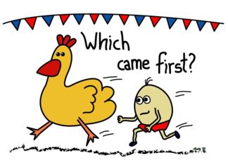 Chicken or Egg? -...