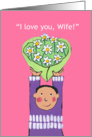 I love you Wife!- Happy Valentine’s Day card
