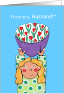I love you Husband!- Happy Birthday card