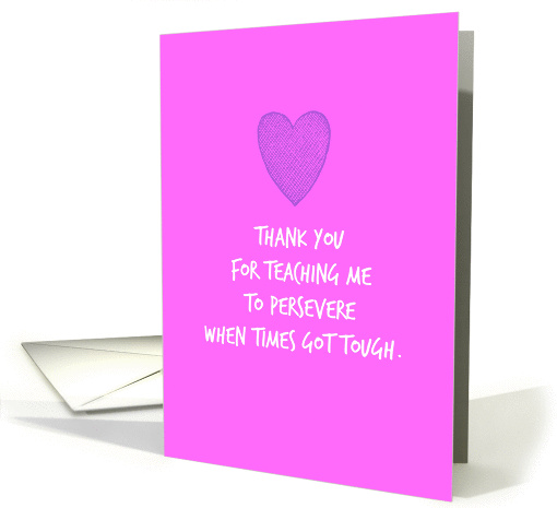 Teacher Thank you for teaching me to Persevere Pink Purple Heart card
