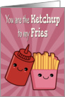 Kawaii Ketchup to My Fries for Funny Anniversary card