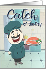 Catch of the Day for Foodie Birthday with Chef and Salmon card