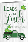 Pickup Truck with Shramrocks for Load of Luck St. Patricks Day card