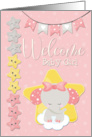 Welcome Baby Girl with Stars and Baby Elephant card