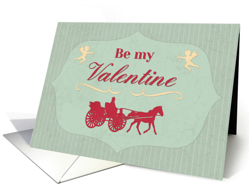 Adorable Retro Be My Valentine Card with Carriage and Cupids card