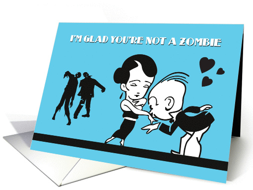 Retro Couple Valentines Day Card with Glad Youre Not a Zombie card