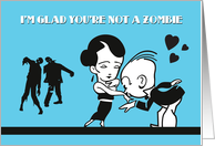 Retro Couple Valentines Day Card with Glad Youre Not a Zombie card
