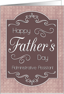 Administrative Assistant Fathers Day with Vintage Frame and Swirls card