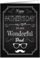 Retro Chalkboard To My Wonderful Dad with Glasses and Mustache card