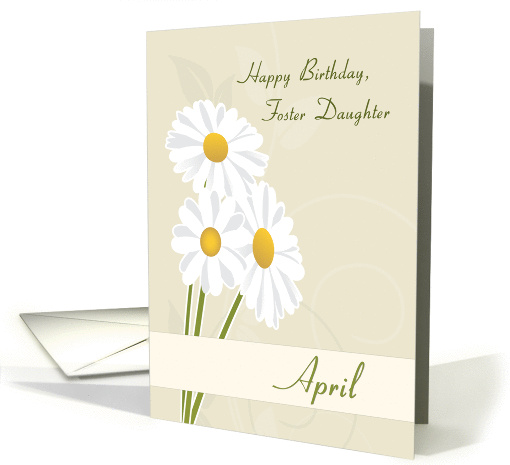 Foster Daughter April Birth Flower with Daisies for Birthday card