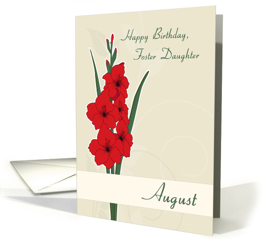 Foster Daughter August Birth Flower with Gladiolus for Birthday card