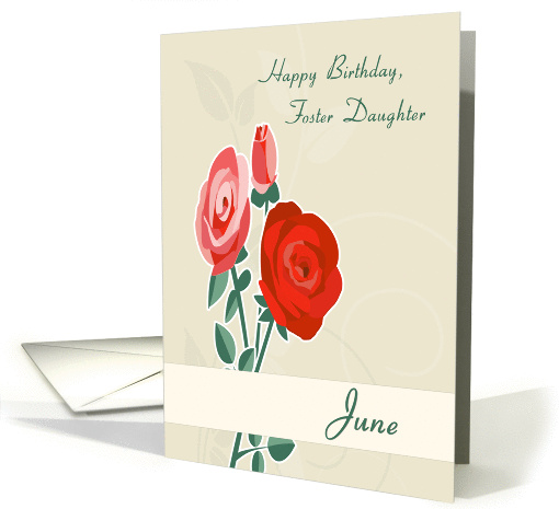 Foster Daughter June Birth Flower with Roses for Birthday card