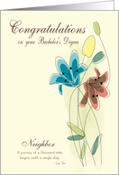 Congratulations for Bachelors Degree for Neighbor with Flowers card