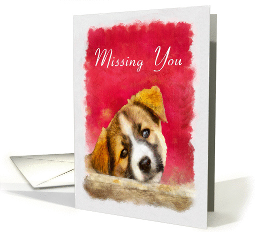 Puppy Looking Forlorn for Missing You card (1421852)