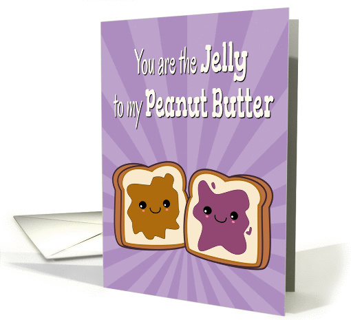 Kawaii Jelly to My Peanut Butter for Funny Anniversary card (1421978)