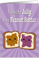 Kawaii Jelly to My Peanut Butter for Funny Anniversary card