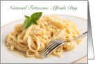 February 7th National Fettuccine Alfredo Day with Recipe card