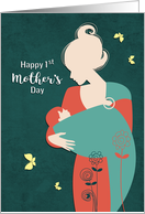 Happy 1st Mother’s Day with Mother and Baby card