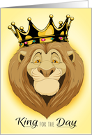 King for the Day Lion with Crown for Fathers Day card