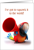 Cute Parrot with Megaphone Squawking Happy Birthday card