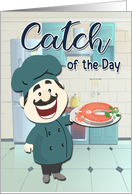 Catch of the Day for Foodie Birthday with Chef and Salmon card